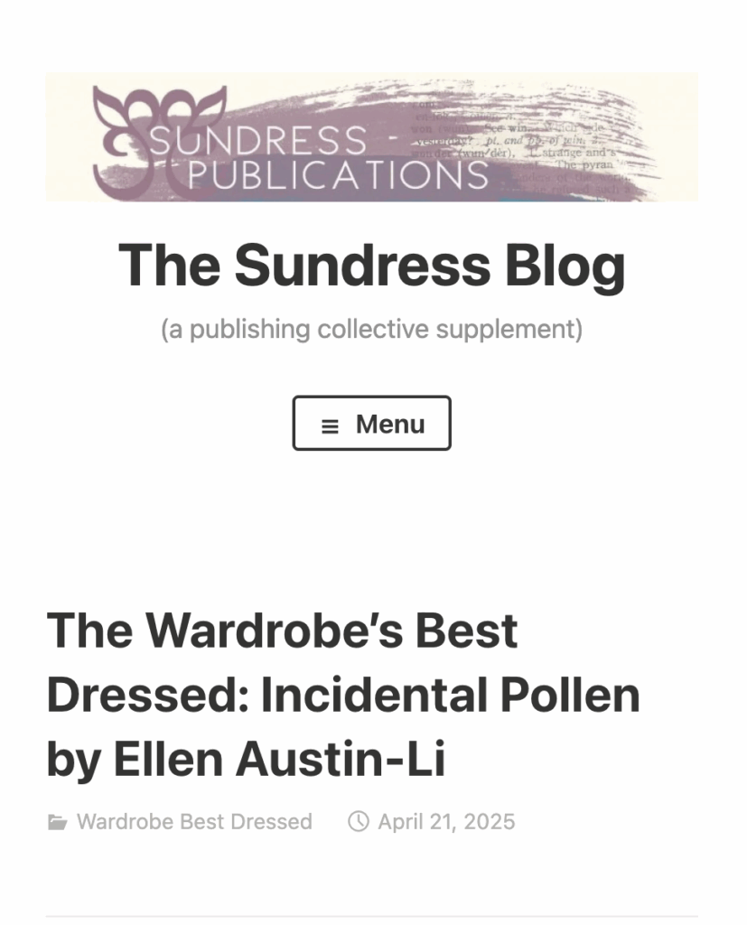 The Wardrobe’s Best Dressed: Incidental Pollen by Ellen Austin-Li sundresspublications Wardrobe Best Dressed April 21, 2025
